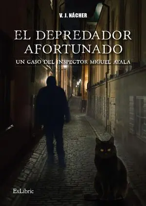 EL DEPREDADOR AFORTUNADO. UN CASO DEL INSPECTOR MIGUEL AYALA