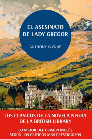 EL ASESINATO DE LADY GREGOR. LOS CLÁSICOS DE LA NOVELA NEGRA DE LA BRITISH LIBRA