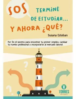 S.O.S. TERMINÉ DE ESTUDIAR? Y AHORA ¿QUÉ?