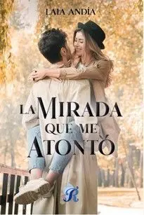MIRADA QUE ME ATONTÓ, LA