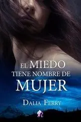 EL MIEDO TIENE NOMBRE DE MUJER