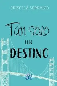 TAN SÓLO UN DESTINO