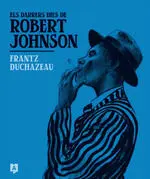 ELS DARRERS DIES DE ROBERT JOHNSON (CAT)