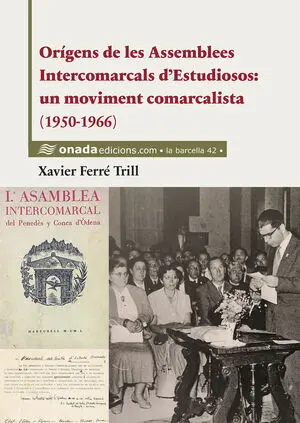 ORÍGENS DE LES ASSEMBLEES INTERCOMARCALS D'ESTUDIOSOS: UN MOVIMENT COMARCALISTA