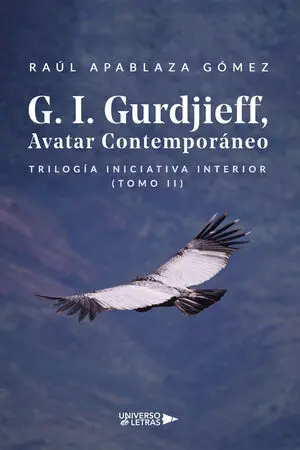 G. I. GURDJIEFF, AVATAR CONTEMPORÁNEO