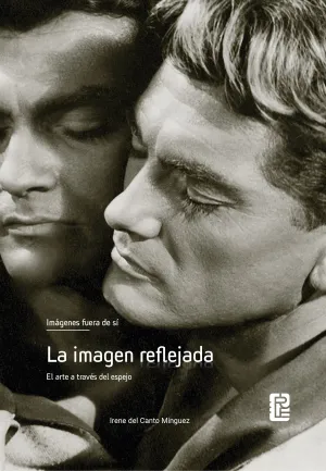 IMÁGENES FUERA DE SÍ. LA IMAGEN REFLEJADA. EL ARTE A TRAVÉS DEL ESPEJO