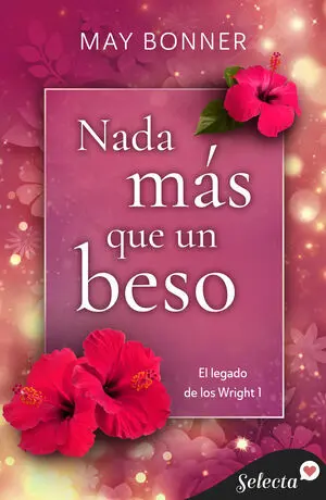 NADA MÁS QUE UN BESO (EL LEGADO DE LOS WRIGHT 1)