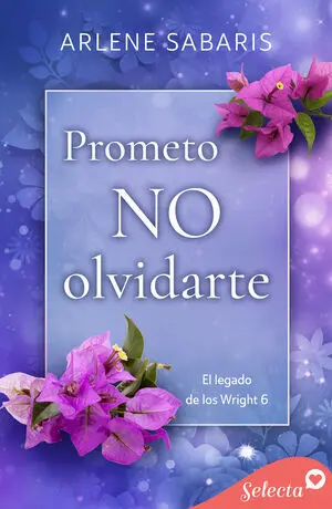 PROMETO NO OLVIDARTE (EL LEGADO DE LOS WRIGHT 6)