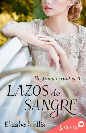 LAZOS DE SANGRE (SERIE DESTINOS ERRANTES 4) (DESTINOS ERRANTES 4)