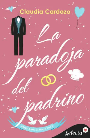LA PARADOJA DEL PADRINO (BODAS EN NUEVA YORK 2)