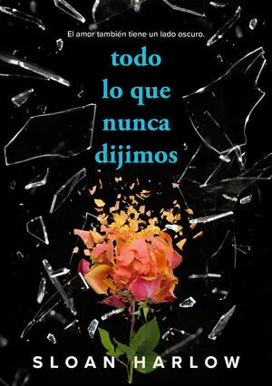TODO LO QUE NUNCA DIJIMOS TODO LO QUE NUNCA DIJIMOS