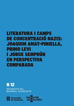 LITERATURA I CAMPS DE CONCENTRACIÓ NAZIS: JOAQUIM AMAT-PINIELLA, PRIMO LEVI I JO