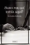 ¿SABES POR QUÉ ESTÁS AQUÍ?