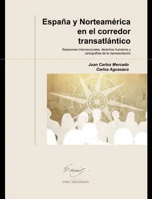 ESPAÑA Y NORTEAMÉRICA EN EL CORREDOR TRANSATLÁNTICO. RELACIONES INTERNACIONALES,
