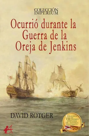 OCURRIO DURANTE LA GUERRA DE LA OREJA JENKINS