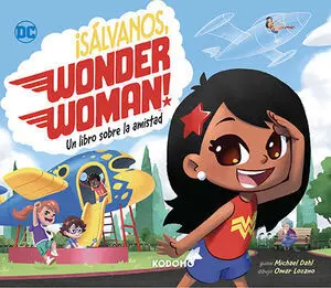 SALVANOS WONDER WOMAN UN LIBRO SOBRE LA AMISTAD