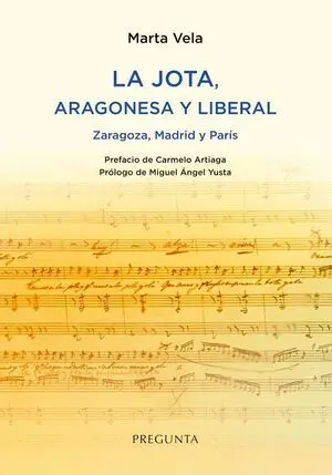 LA JOTA, ARAGONESA Y LIBERAL. ZARAGOZA, MADRID Y PARÍS