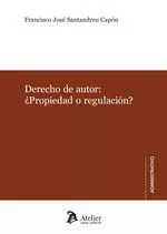 DERECHOS DE AUTOR PROPIEDAD O REGULACION
