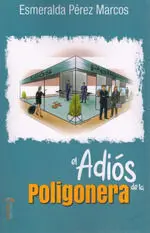 EL ADIOS DE LA POLIGONERA
