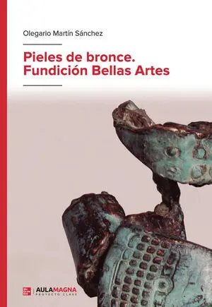 PIELES DE BRONCE. FUNDICIÓN BELLAS ARTES
