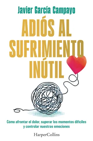 ADIÓS AL SUFRIMIENTO INÚTIL ADIÓS AL SUFRIMIENTO INÚTIL