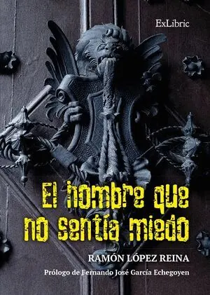 EL HOMBRE QUE NO SENTÍA MIEDO
