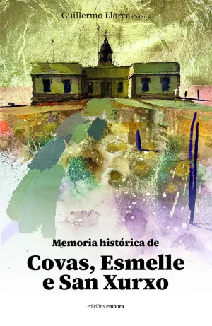 COVAS, ESMELLE E SAN XURXO. MEMORIA HISTÓRICA