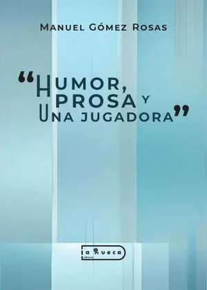 HUMOR PROSA Y UNA JUGADORA
