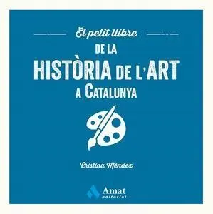 EL PETIT LLIBRE DE LA HISTÒRIA DE L'ART A CATALUNYA