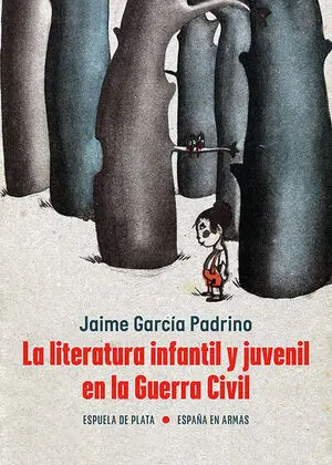 LA LITERATURA INFANTIL Y JUVENIL EN LA GUERRA CIVIL LA LITERATURA INFANTIL Y JUVENIL EN LA GUERRA CIVIL