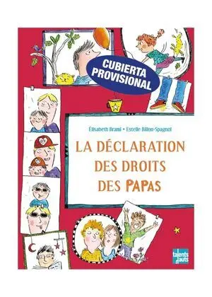 LA DECLARACIÓN DE LOS DERECHOS DE LOS PAPÁS LA DECLARACIÓN DE LOS DERECHOS DE LOS PAPÁS