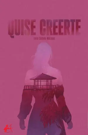 QUISE CREERTE