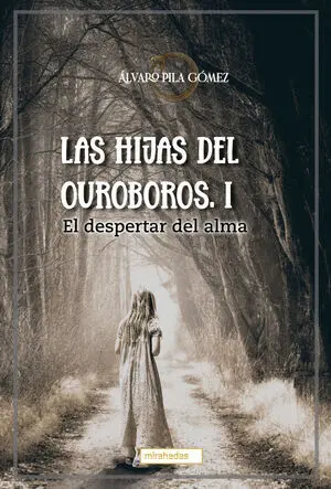 LAS HIJAS DEL OUROBOROS. I