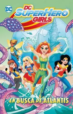 DC SUPERHERO GIRL: EN BUSCA DE ATLANTIS (BIBLIOTECA SUPER KODOMO)