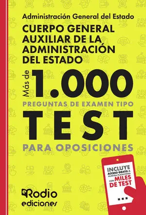 CUERPO GENERAL AUXILIAR DE LA ADMINISTRACIÓN DEL ESTADO. MÁS DE 1.000 PREGUNTAS