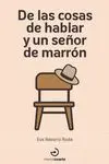 DE LAS COSAS DE HABLAR Y UN SEÑOR DE MARRÓN