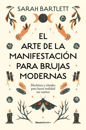 EL ARTE DE LA MANIFESTACIÓN PARA BRUJAS MODERNAS