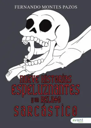 NUEVE HISTORIAS ESPELUZNANTES Y UN RELATO SARCÁSTICO