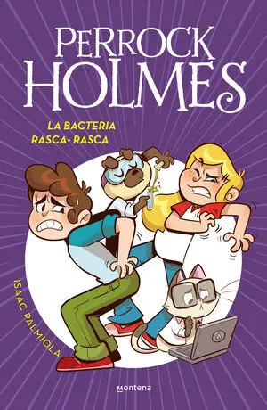 LA BACTERIA RASCA-RASCA (SERIE PERROCK HOLMES 20) LA BACTERIA RASCA-RASCA (SERIE PERROCK HOLMES 20)