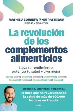 LA REVOLUCIÓN DE LOS COMPLEMENTOS ALIMENTICIOS LA REVOLUCIÓN DE LOS COMPLEMENTOS ALIMENTICIOS