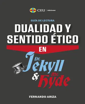DUALIDAD Y SENTIDO ETICO EN DR.JEKYLL & MR. HYDE. GUIA DE LECTURA