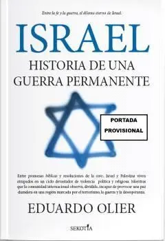 ISRAEL: HISTORIA DE UNA GUERRA PERMANENTE