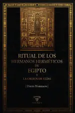 RITUAL DE LOS HERMANOS HERMÉTICOS DE EGIPTO Y LA ORDEN DE ELÍAS