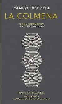 LA COLMENA (EDICIÓN CONMEMORATIVA DE LA RAE Y LA ASALE) LA COLMENA (EDICIÓN CONMEMORATIVA DE LA RAE Y LA ASALE)