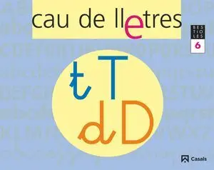 CAU DE LLETRES. QUADERN 6. LECTOESCRIPTURA CAU DE LLETRES. QUADERN 6. LECTOESCRIPTURA