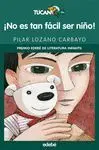 NO ES TAN FACIL SER NIÑO NO ES TAN FACIL SER NIÑO