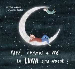 Papá, ¿Vamos a Ver la Luna esta Noche?