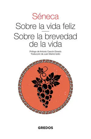 SOBRE LA VIDA FELIZ · SOBRE LA BREVEDAD DE LA VIDA