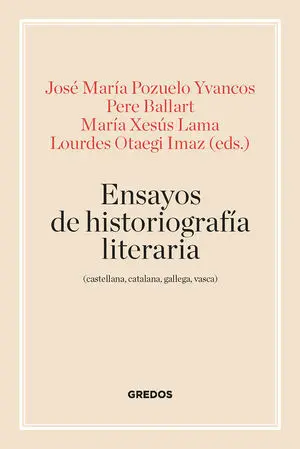 ENSAYOS DE HISTORIOGRAFÍA LITERARIA (CASTELLANA, CATALANA, GALLEG