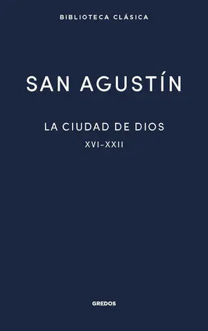 LA CIUDAD DE DIOS III. LIBROS XVI-XXII